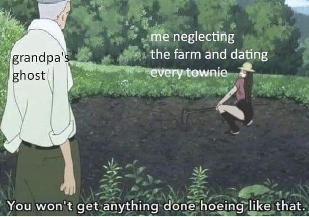 This meme is a humorous and satirical take on the idea of dating in the modern era. The image shows an old man (Grandpa) watching a young woman (the "me" in the meme) working in a field, with a caption that reads "You won't get anything done, you're just going to get in the way." The text on the image reads "Me, every time I'm trying to work on a project" and "You won't get anything done, you're just going to get in the way."